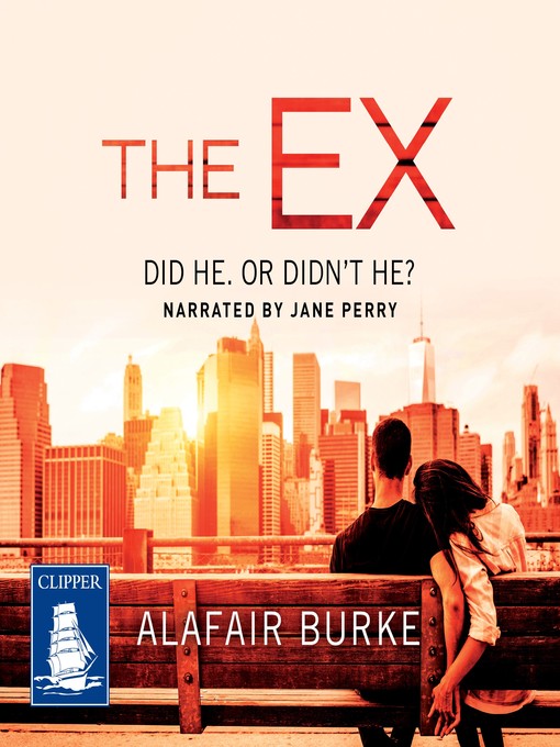 Title details for The Ex by Alafair Burke - Available